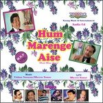 Hum Marenge Aise - Satish Dehra Song Download
